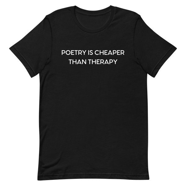 Poetry Is Cheaper Than Therapy T-Shirt